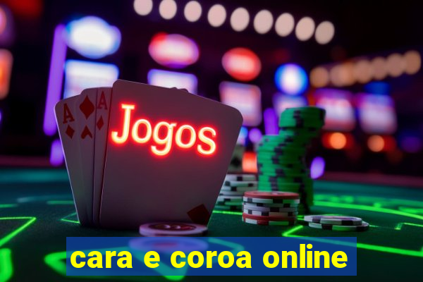 cara e coroa online